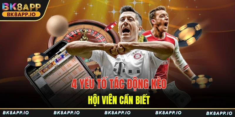 4 yếu tố tác động kèo hội viên cần biết